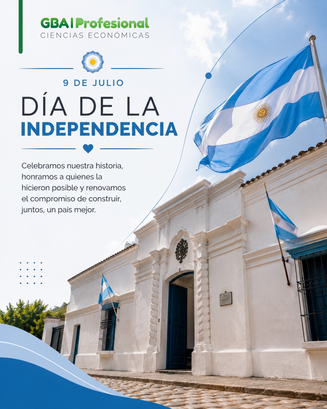 🇦🇷 9 de Julio | Día de la Independencia

Hoy conmemoramos el día en que nuestra Nación decidió escribir su propia historia, reafirmando los valores de libertad, soberanía y compromiso con el futuro.

Que el legado de quienes hicieron posible la Independencia nos inspire a seguir construyendo, con trabajo, responsabilidad y esfuerzo compartido, una Argentina cada día mejor.

¡Feliz Día de la Independencia! 💙🤍

#9DeJulio #DíaDeLaIndependencia #IndependenciaArgentina #Argentina #GBAProfesional