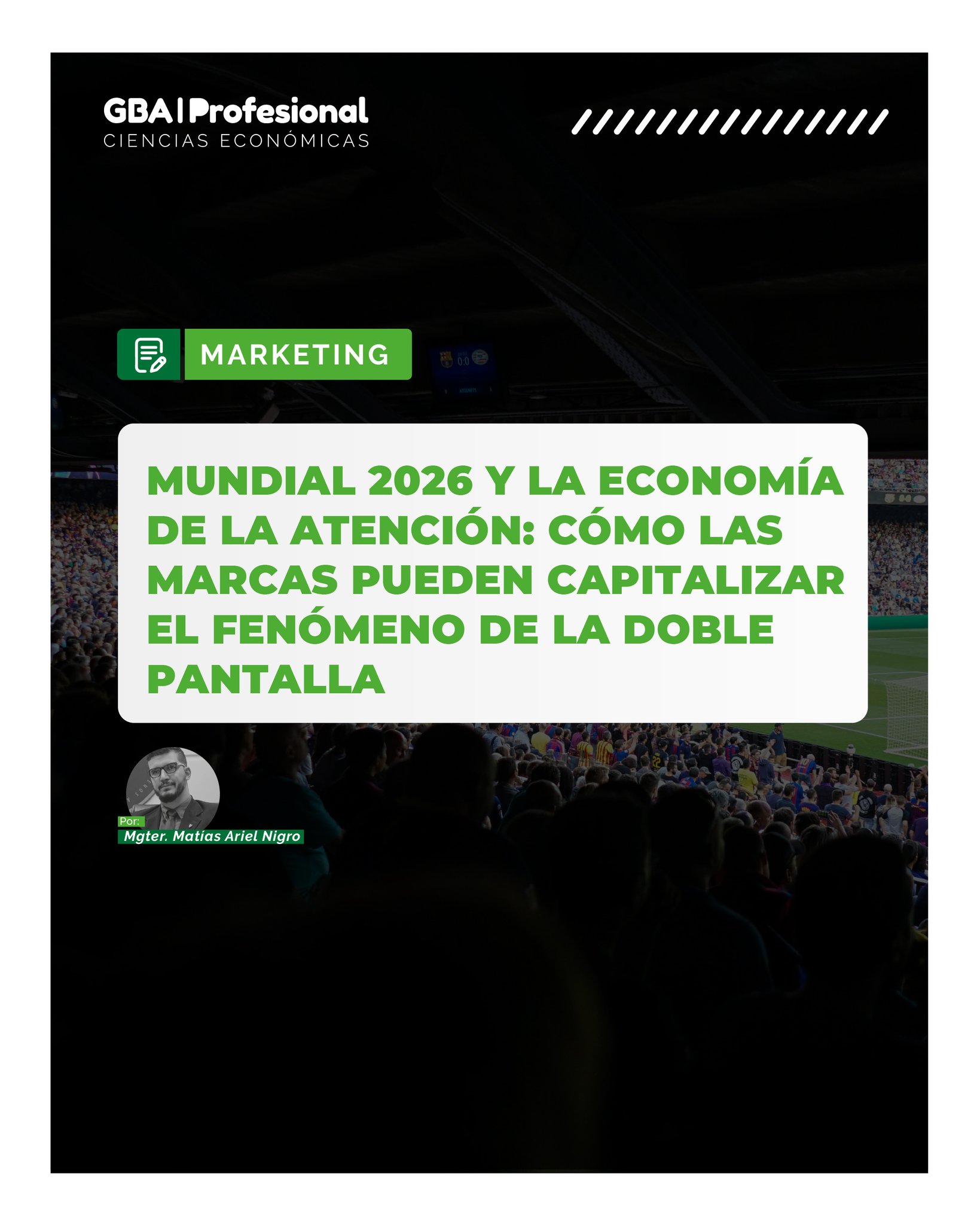 MARKETING | Mundial 2026
El Mundial ya no se vive solo frente al televisor. Hoy, millones de personas comentan, reaccionan y consumen contenido en tiempo real desde una segunda pantalla, transformando la forma en que las marcas conectan con sus audiencias.
En esta edición, Mgter. Matías Ariel Nigro analiza cómo la economía de la atención redefine las estrategias de marketing durante los grandes eventos deportivos y qué oportunidades ofrece el fenómeno de la doble pantalla para generar mayor alcance, interacción y recordación de marca.
Una mirada actual sobre uno de los mayores desafíos del marketing digital.
📖 Leé la nota completa en la Edición 120 de GBA Profesional – Ciencias Económicas.
🌐 Disponible en www.gbaprofesional.com