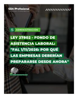 ADMINISTRACIÓN
La implementación del Fondo de Asistencia Laboral (FAL) previsto por la Ley 27.802 representa uno de los cambios más relevantes de la reforma laboral. Aunque su entrada en vigencia está prevista para noviembre de 2026, las empresas necesitan comenzar a prepararse desde ahora.
En esta edición, el Dr. Carlos Armando Piccinini analiza el funcionamiento del nuevo régimen, sus implicancias para empleadores y profesionales, y las acciones que conviene anticipar para afrontar la transición con previsión y seguridad jurídica.
Un análisis técnico para comprender cómo este nuevo instrumento impactará en la gestión laboral de las organizaciones.
📖 Leé la nota completa en la Edición 120 de GBA Profesional – Ciencias Económicas.
🌐 Disponible en www.gbaprofesional.com