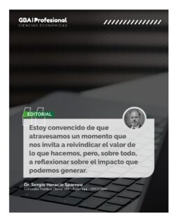 📝 El valor de nuestra profesión y los desafíos del presente
En un contexto de constantes transformaciones económicas, sociales y tecnológicas, los profesionales en Ciencias Económicas asumimos un rol cada vez más relevante en la toma de decisiones y el desarrollo de nuestra sociedad.
En la editorial de la Edición N.º 121 de GBA Profesional, el Dr. Sergio Horacio Sparrow, presidente de la Delegación Morón del CPCEPBA, reflexiona sobre el creciente reconocimiento de nuestras profesiones y la responsabilidad que implica estar a la altura de los nuevos desafíos.
💬 “Estoy convencido de que atravesamos un momento que nos invita a reivindicar el valor de lo que hacemos, pero, sobre todo, a reflexionar sobre el impacto que podemos generar”.
Una invitación a repensar nuestro compromiso profesional y el aporte que podemos realizar para construir una sociedad mejor.
📖 Leé la editorial completa en la Edición N.º 121 de GBA Profesional – Ciencias Económicas.
🌐 www.gbaprofesional.com
#GBAProfesional #CienciasEconómicas #Editorial #Profesionales #CPCEPBA